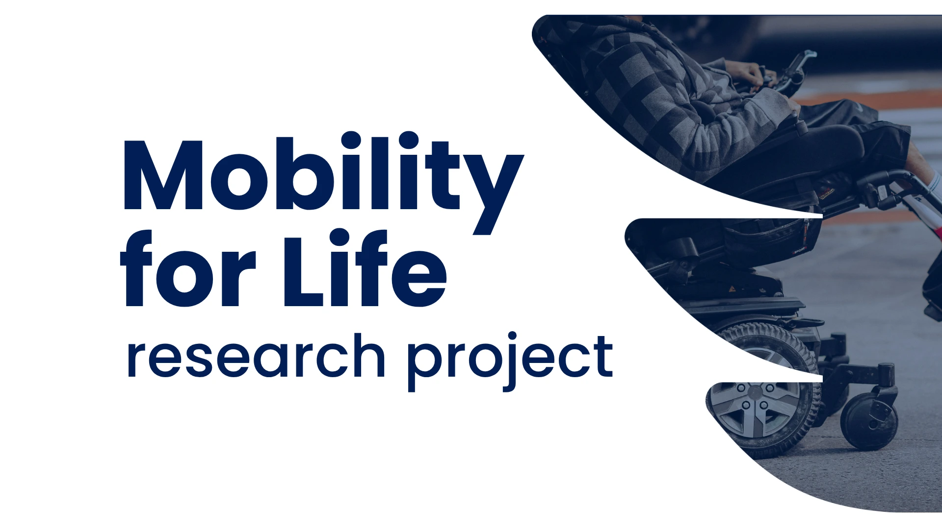 A photo of a person in a power wheelchair is displayed inside an icon of a wing. The text next to it reads: Mobility for Life research project.